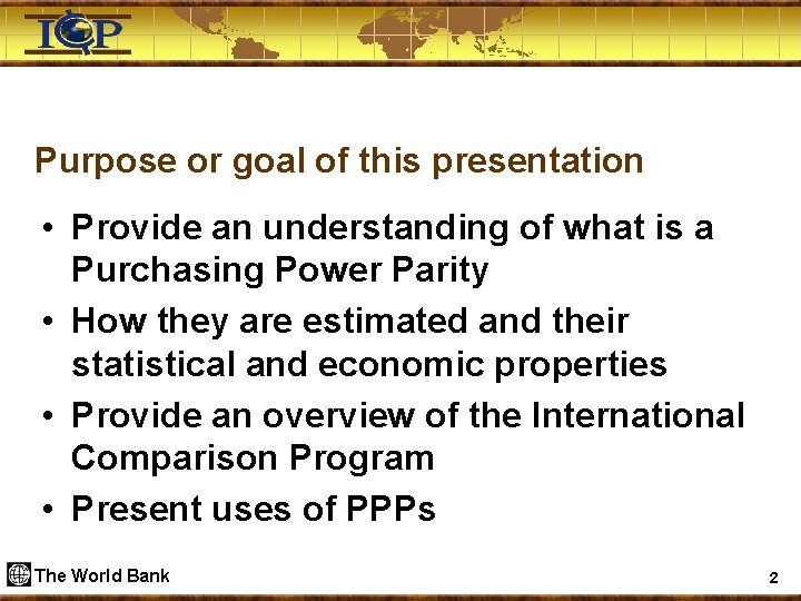 Purpose or goal of this presentation • Provide an understanding of what is a
