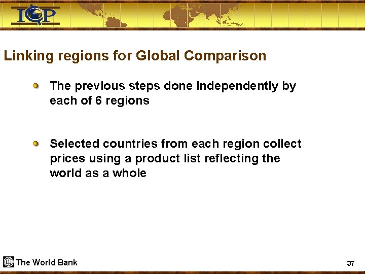 Linking regions for Global Comparison The previous steps done independently by each of 6