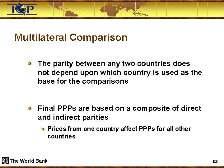 Multilateral Comparison The parity between any two countries does not depend upon which country
