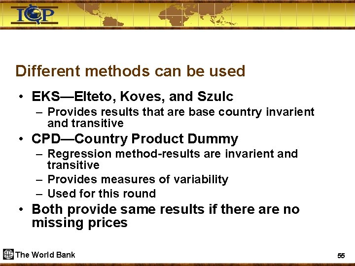 Different methods can be used • EKS—Elteto, Koves, and Szulc – Provides results that
