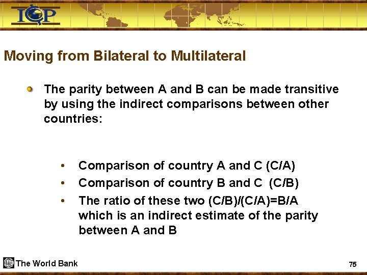 Moving from Bilateral to Multilateral The parity between A and B can be made