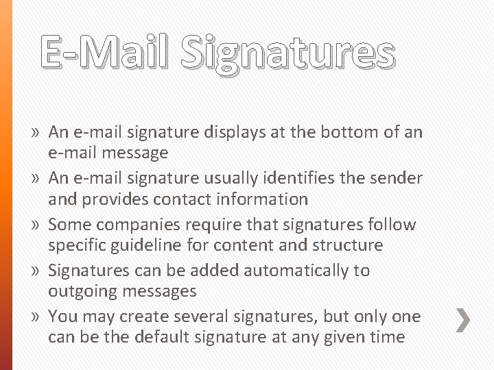 E-Mail Signatures » An e-mail signature displays at the bottom of an e-mail message