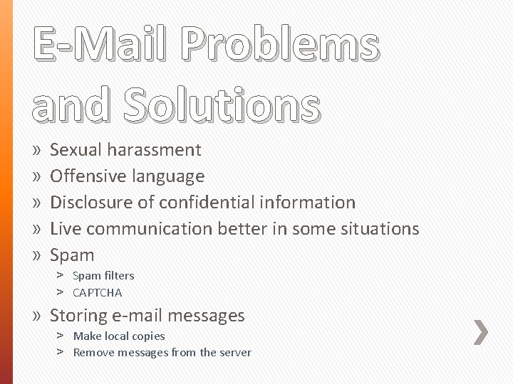 E-Mail Problems and Solutions » » » Sexual harassment Offensive language Disclosure of confidential