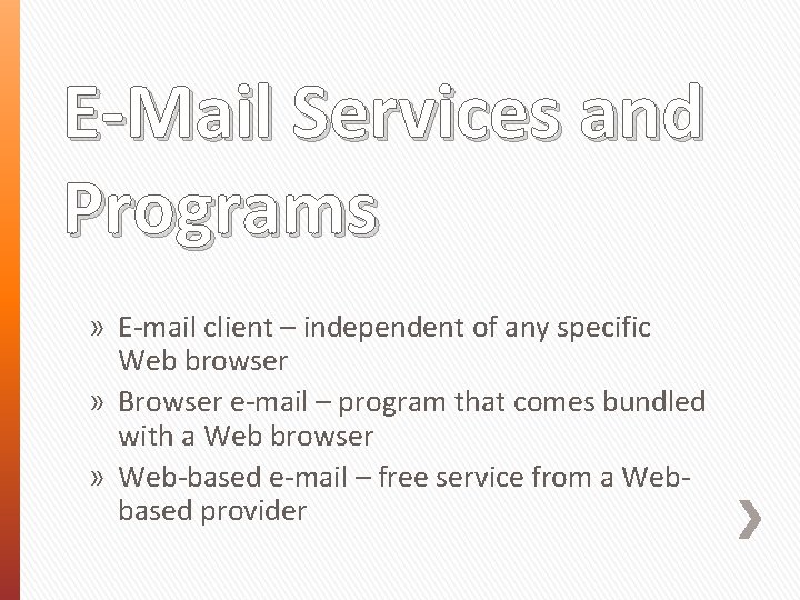 E-Mail Services and Programs » E-mail client – independent of any specific Web browser
