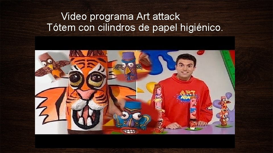 Video programa Art attack Tótem con cilindros de papel higiénico. 