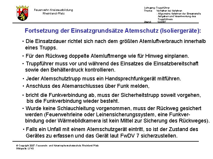 Feuerwehr-Kreisausbildung Rheinland-Pfalz Lehrgang: Truppführer Thema: Verhalten bei Gefahren - Allgemeine Gefahren der Einsatzstelle Aufgaben