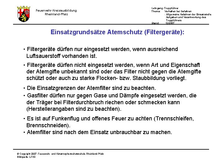 Feuerwehr-Kreisausbildung Rheinland-Pfalz Lehrgang: Truppführer Thema: Verhalten bei Gefahren - Allgemeine Gefahren der Einsatzstelle Aufgaben