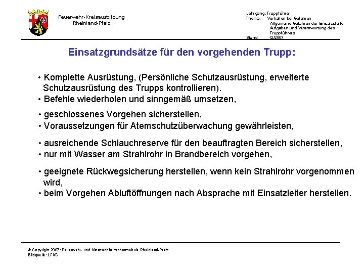 Feuerwehr-Kreisausbildung Rheinland-Pfalz Lehrgang: Truppführer Thema: Verhalten bei Gefahren - Allgemeine Gefahren der Einsatzstelle Aufgaben