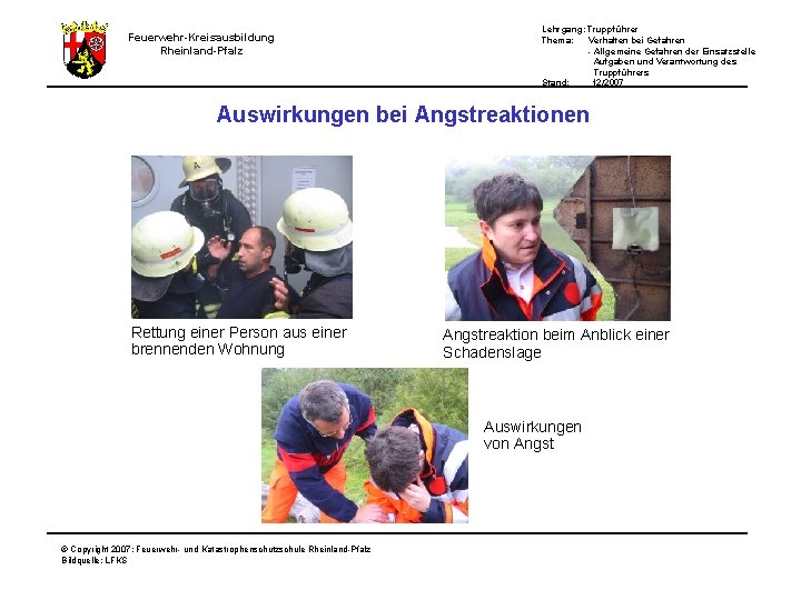 Feuerwehr-Kreisausbildung Rheinland-Pfalz Lehrgang: Truppführer Thema: Verhalten bei Gefahren - Allgemeine Gefahren der Einsatzstelle Aufgaben