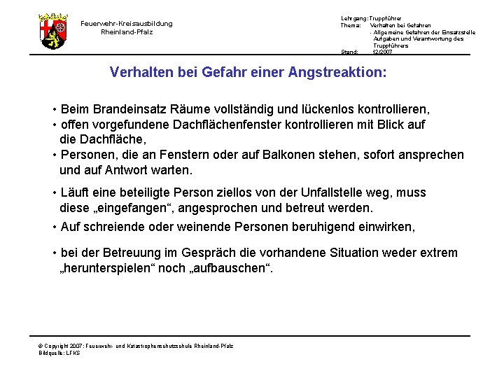 Feuerwehr-Kreisausbildung Rheinland-Pfalz Lehrgang: Truppführer Thema: Verhalten bei Gefahren - Allgemeine Gefahren der Einsatzstelle Aufgaben