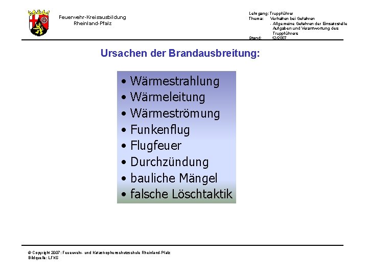 Lehrgang: Truppführer Thema: Verhalten bei Gefahren - Allgemeine Gefahren der Einsatzstelle Aufgaben und Verantwortung