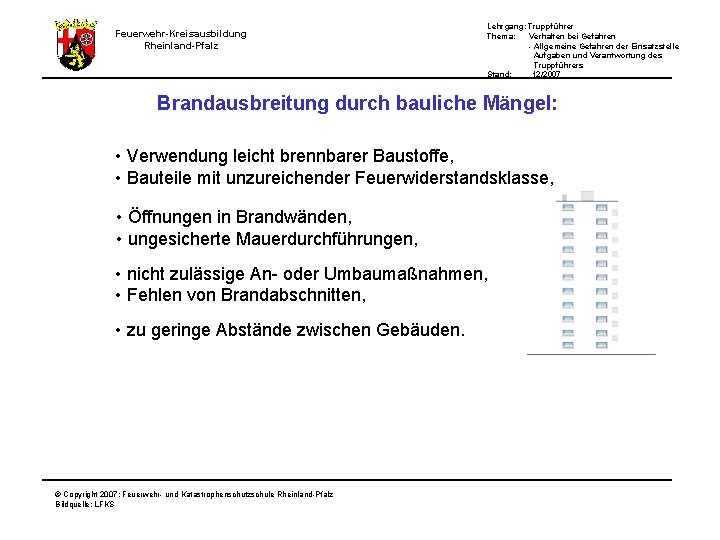 Lehrgang: Truppführer Thema: Verhalten bei Gefahren - Allgemeine Gefahren der Einsatzstelle Aufgaben und Verantwortung