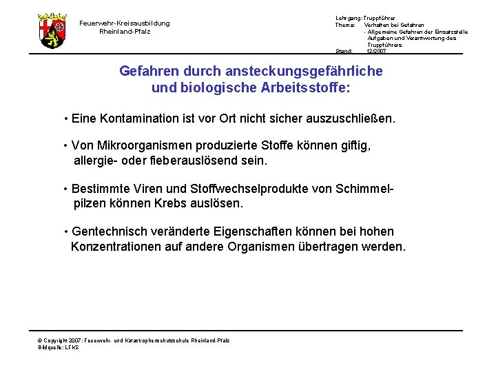 Feuerwehr-Kreisausbildung Rheinland-Pfalz Lehrgang: Truppführer Thema: Verhalten bei Gefahren - Allgemeine Gefahren der Einsatzstelle Aufgaben