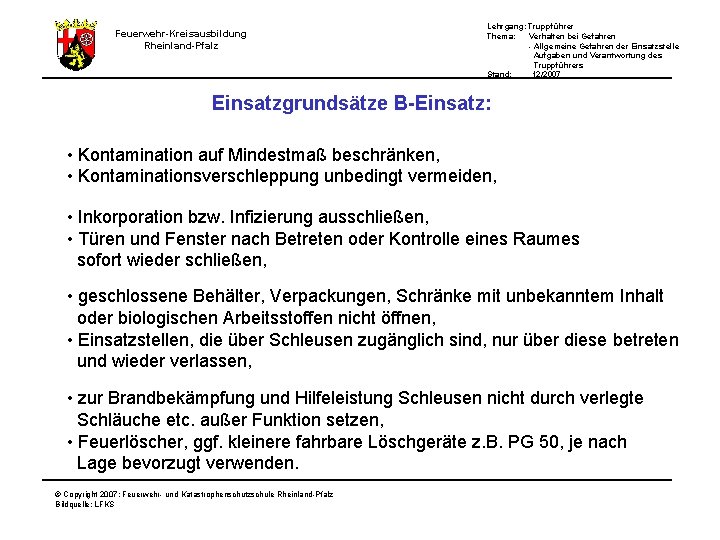 Lehrgang: Truppführer Thema: Verhalten bei Gefahren - Allgemeine Gefahren der Einsatzstelle Aufgaben und Verantwortung