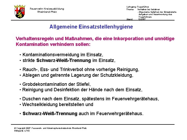 Lehrgang: Truppführer Thema: Verhalten bei Gefahren - Allgemeine Gefahren der Einsatzstelle Aufgaben und Verantwortung