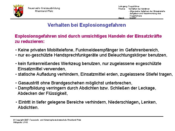 Feuerwehr-Kreisausbildung Rheinland-Pfalz Lehrgang: Truppführer Thema: Verhalten bei Gefahren - Allgemeine Gefahren der Einsatzstelle Aufgaben