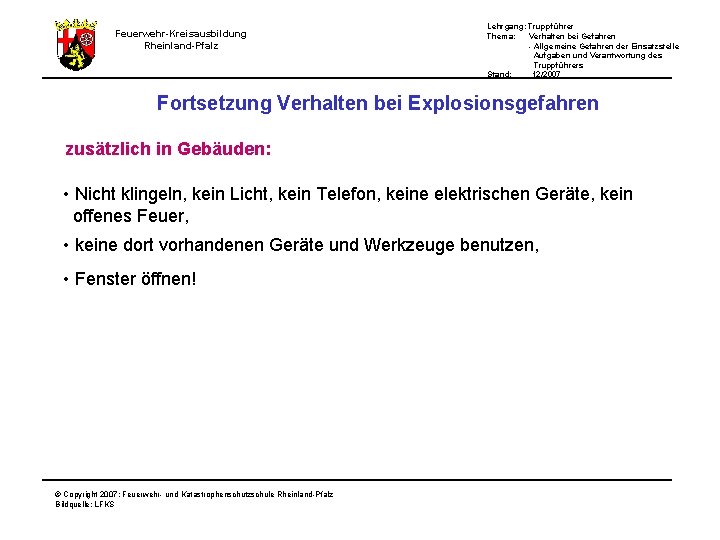 Lehrgang: Truppführer Thema: Verhalten bei Gefahren - Allgemeine Gefahren der Einsatzstelle Aufgaben und Verantwortung