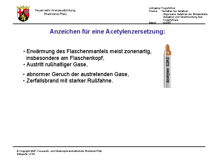 Lehrgang: Truppführer Thema: Verhalten bei Gefahren - Allgemeine Gefahren der Einsatzstelle Aufgaben und Verantwortung