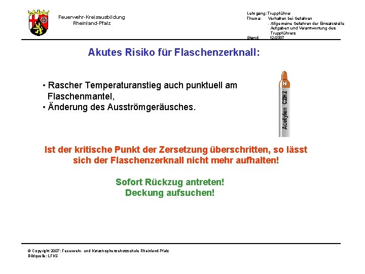 Lehrgang: Truppführer Thema: Verhalten bei Gefahren - Allgemeine Gefahren der Einsatzstelle Aufgaben und Verantwortung