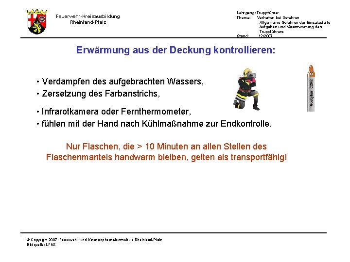 Lehrgang: Truppführer Thema: Verhalten bei Gefahren - Allgemeine Gefahren der Einsatzstelle Aufgaben und Verantwortung