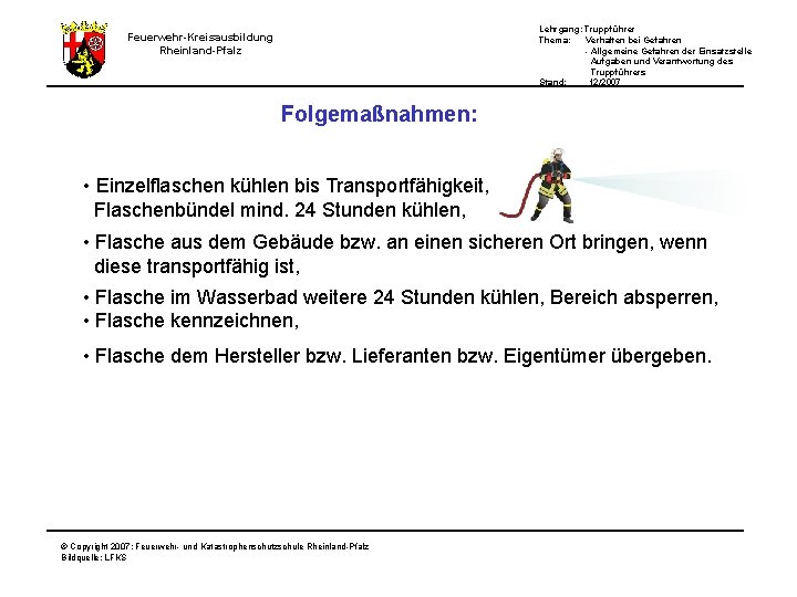 Lehrgang: Truppführer Thema: Verhalten bei Gefahren - Allgemeine Gefahren der Einsatzstelle Aufgaben und Verantwortung