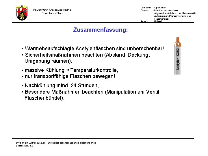 Lehrgang: Truppführer Thema: Verhalten bei Gefahren - Allgemeine Gefahren der Einsatzstelle Aufgaben und Verantwortung