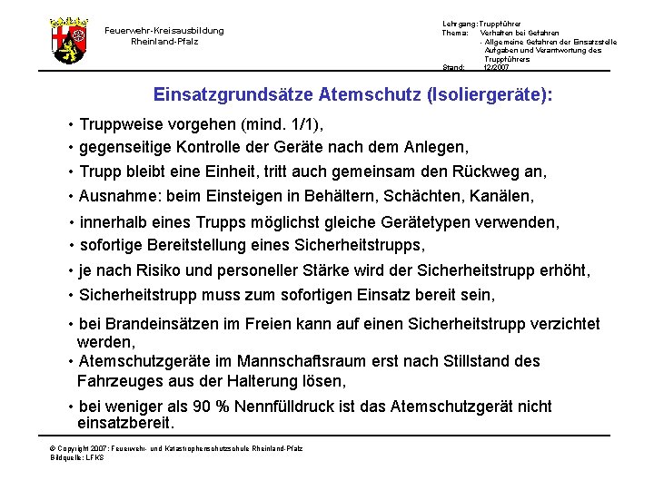 Feuerwehr-Kreisausbildung Rheinland-Pfalz Lehrgang: Truppführer Thema: Verhalten bei Gefahren - Allgemeine Gefahren der Einsatzstelle Aufgaben