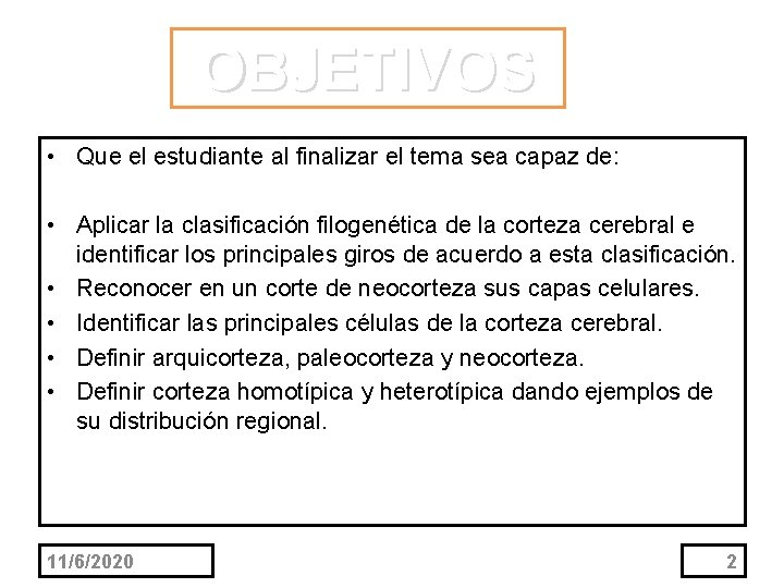 OBJETIVOS • Que el estudiante al finalizar el tema sea capaz de: • Aplicar