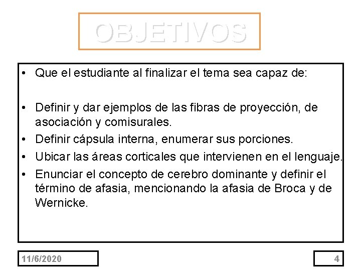 OBJETIVOS • Que el estudiante al finalizar el tema sea capaz de: • Definir