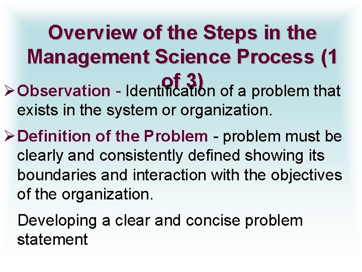 Overview of the Steps in the Management Science Process (1 of 3 ) Ø