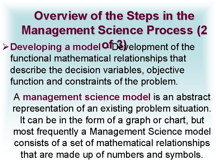 Overview of the Steps in the Management Science Process (2 3) Ø Developing a
