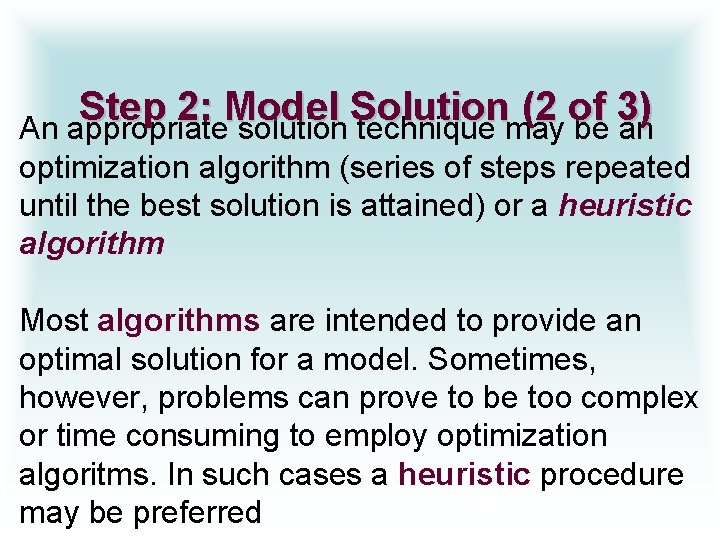 Step 2: Model Solution (2 of 3) An appropriate solution technique may be an