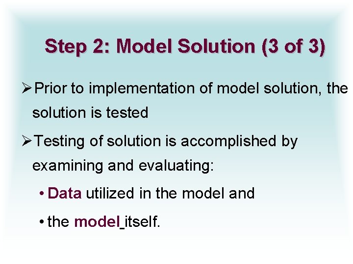 Step 2: Model Solution (3 of 3) ØPrior to implementation of model solution, the