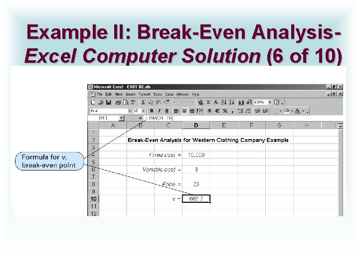Example II: Break-Even Analysis. Excel Computer Solution (6 of 10) 