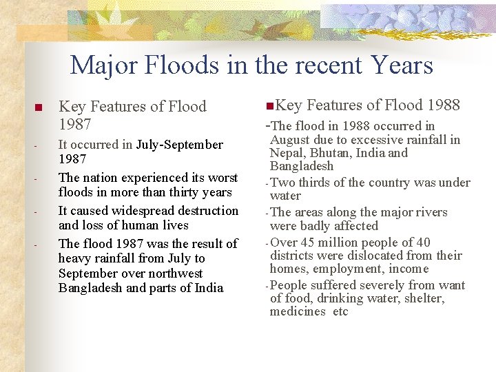 Major Floods in the recent Years n - Key Features of Flood 1987 It