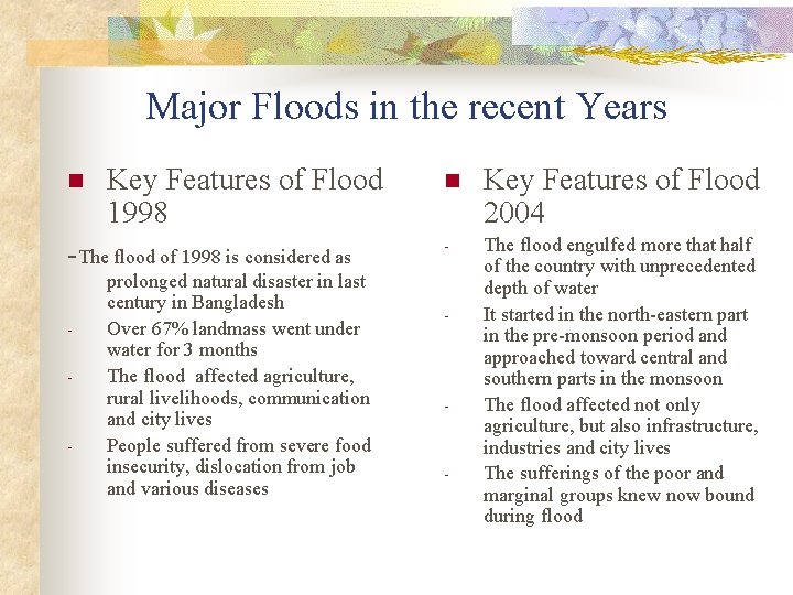 Major Floods in the recent Years n Key Features of Flood 1998 -The flood
