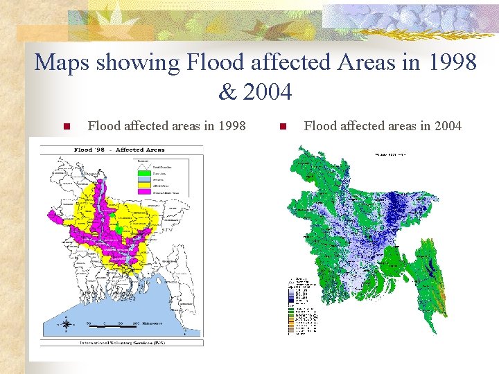 Maps showing Flood affected Areas in 1998 & 2004 n Flood affected areas in