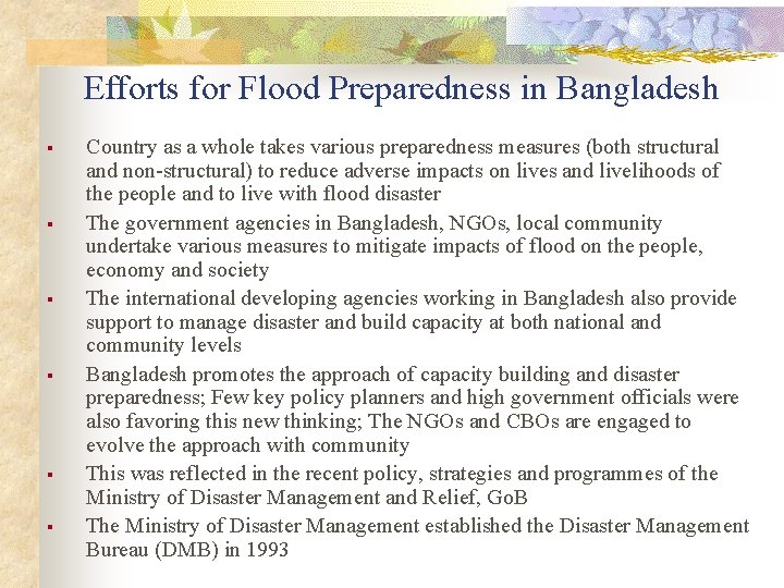 Efforts for Flood Preparedness in Bangladesh § § § Country as a whole takes