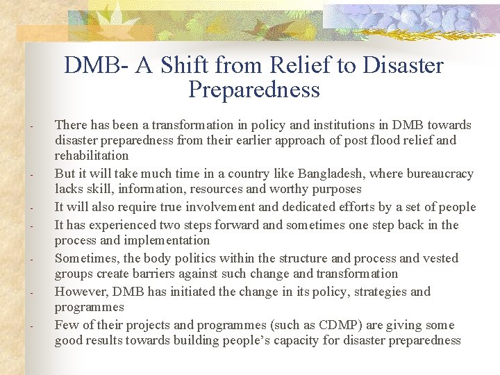 DMB- A Shift from Relief to Disaster Preparedness - - There has been a