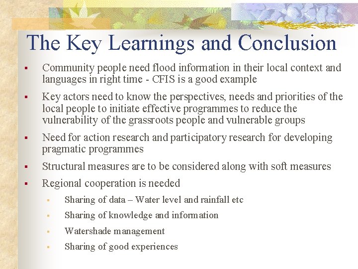 The Key Learnings and Conclusion § Community people need flood information in their local