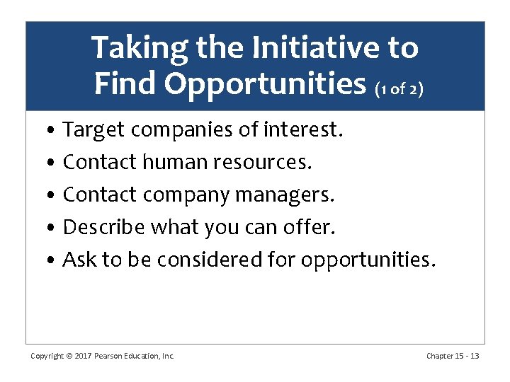 Taking the Initiative to Find Opportunities (1 of 2) • Target companies of interest. Taking the Initiative to Find Opportunities (1 of 2) • Target companies of interest.