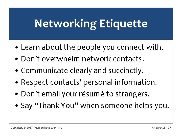 Networking Etiquette • Learn about the people you connect with. • Don’t overwhelm network Networking Etiquette • Learn about the people you connect with. • Don’t overwhelm network