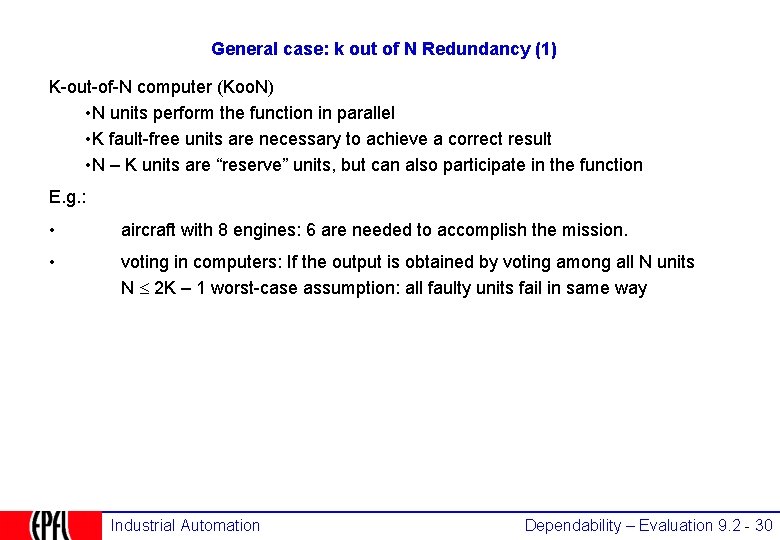 General case: k out of N Redundancy (1) K-out-of-N computer (Koo. N) • N