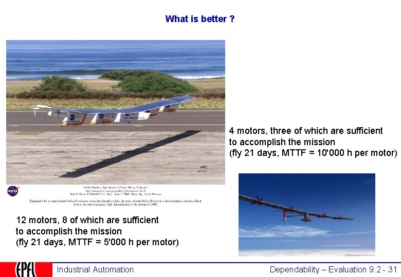 What is better ? 4 motors, three of which are sufficient to accomplish the