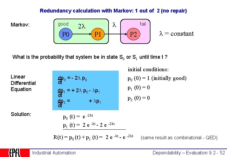 Redundancy calculation with Markov: 1 out of 2 (no repair) good Markov: 2 P