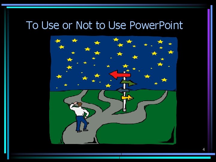 To Use or Not to Use Power. Point 4 