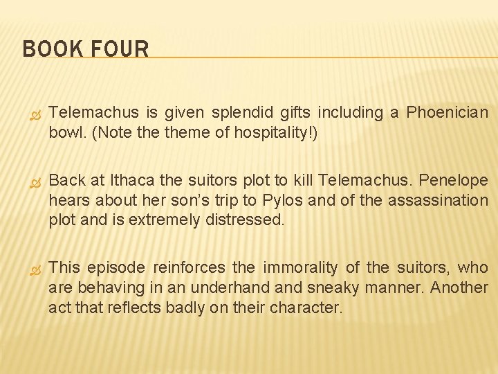 BOOK FOUR Telemachus is given splendid gifts including a Phoenician bowl. (Note theme of