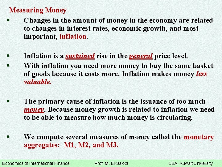 Measuring Money § Changes in the amount of money in the economy are related