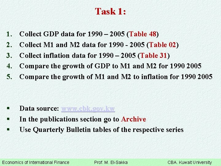 Task 1: 1. 2. 3. 4. 5. Collect GDP data for 1990 – 2005