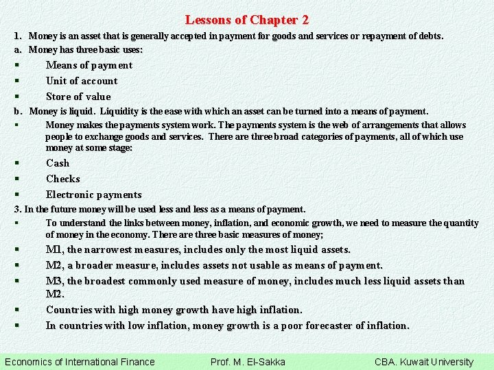 Lessons of Chapter 2 1. Money is an asset that is generally accepted in